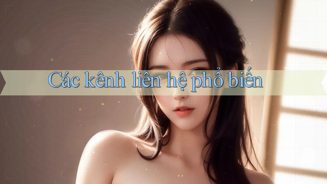 Các kênh liên hệ phổ biến