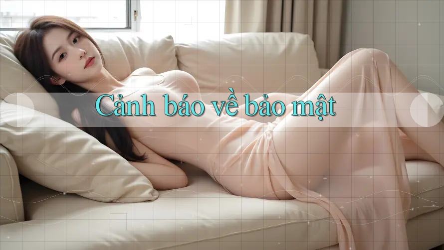 Cảnh báo về bảo mật Cảnh báo về bảo mật