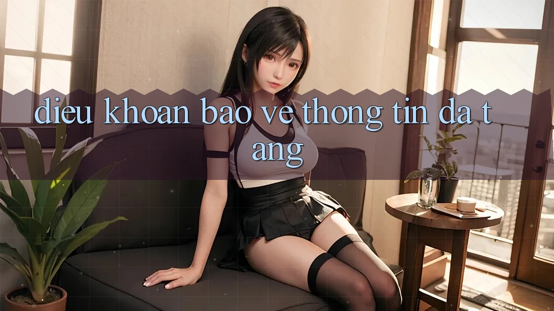 Điều khoản bảo vệ thông tin đa tầng