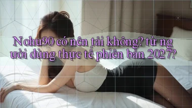Nohu90 có nên tải không từ người dùng thực tế phiên bản 2027