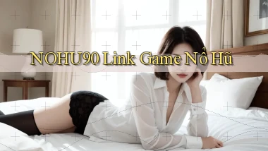 nohu90  link game nổ hũ
