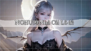 nohu90  nhà cái lô đề