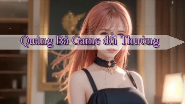 Quảng bá Game đổi thưởng