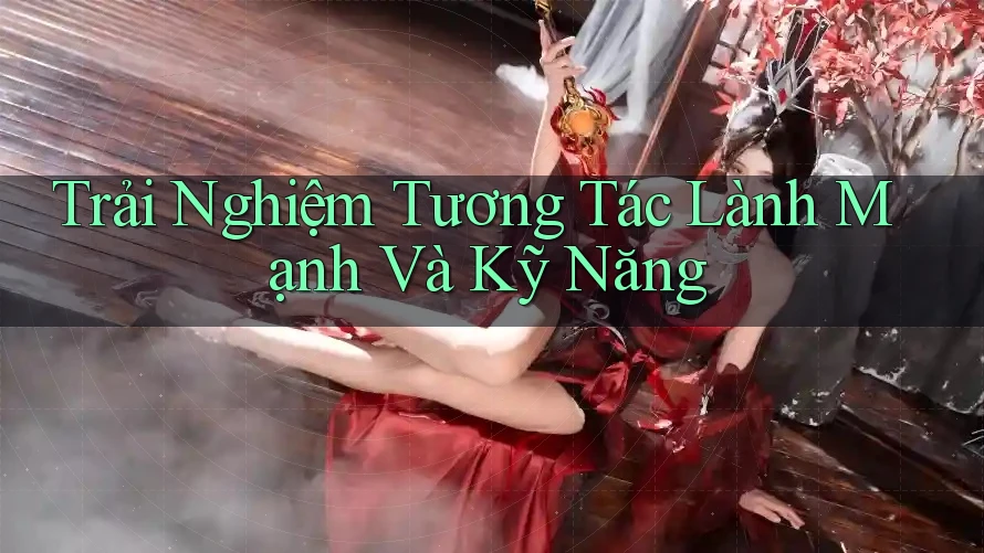 Trải Nghiệm Tương Tác Lành Mạnh Và Kỹ Năng Trải Nghiệm Tương Tác Lành Mạnh Và Kỹ Năng