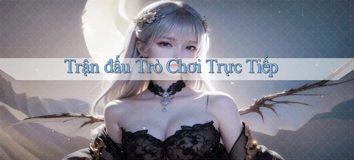 Trận đấu Trò chơi trực tiếp