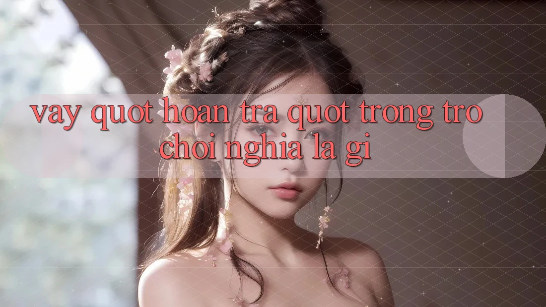 Vậy " Hoàn Trả" trong trò chơi nghĩa là gì?