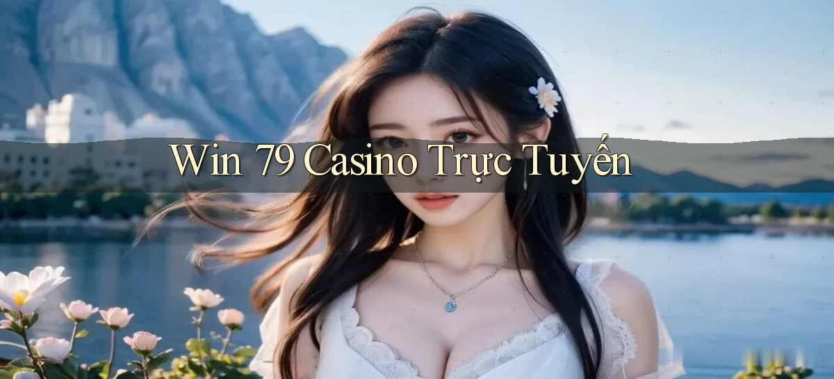 win 79 casino trực tuyến